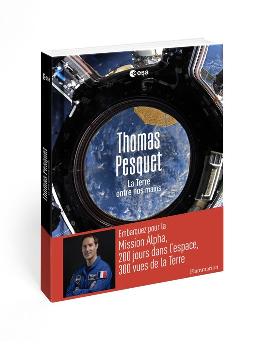 THOMAS PESQUET Mon Livre La Terre Entre Nos Mains Bel7 Infos