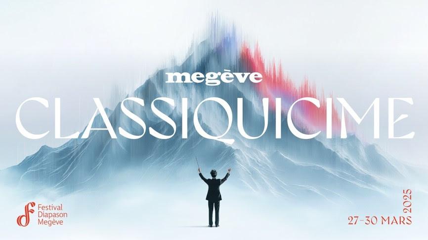 NOUVEAU FESTIVAL DE MUSIQUE CLASSIQUE À MEGÈVE CLASSIQUICIME, DU 27 AU 30 MARS 2025 